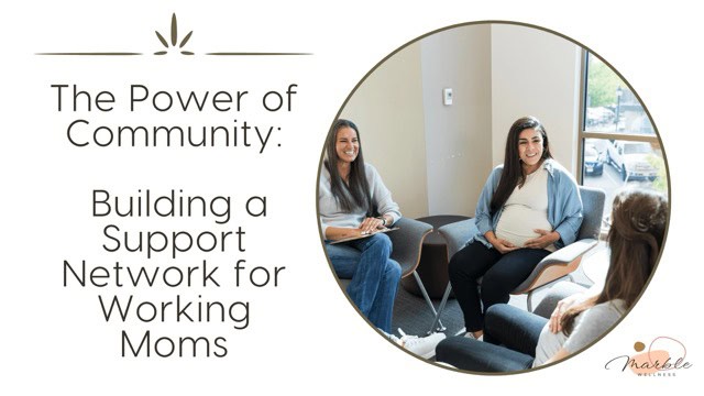 Blog post "The power of community: Building a support network for working moms in St. Louis, MO with a West County therapist."