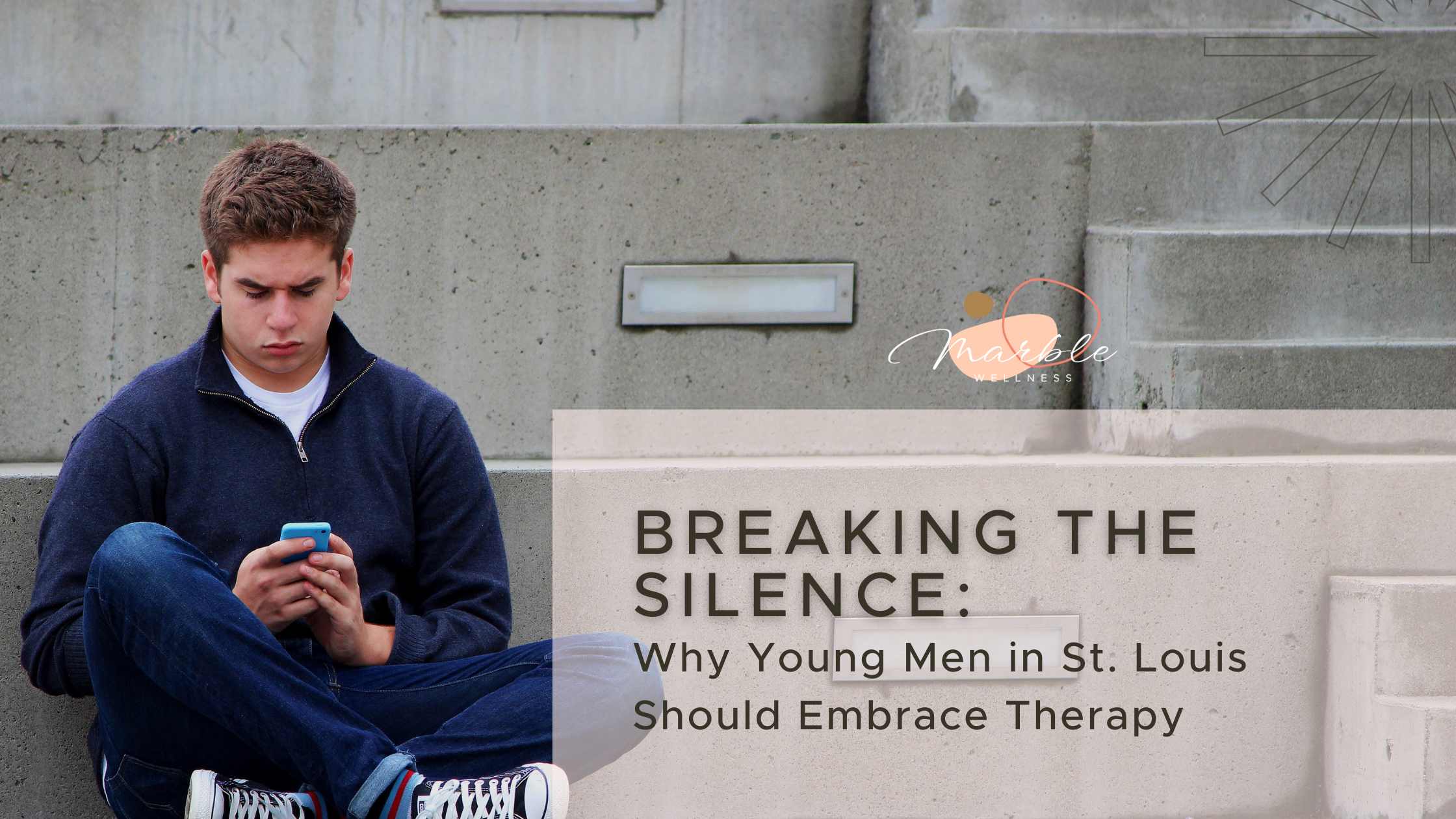 Teen Boy on a bench looking at his phone. Text reads "Breaking the Silence Why Young Men in St. Louis Should Embrace Therapy" consider therapy for men in Ballwin, MO here!